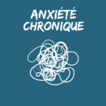 Anxiété chronique - Hypnose Neuchâtel